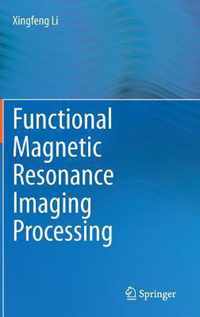 Functional Magnetic Resonance Imaging Processing