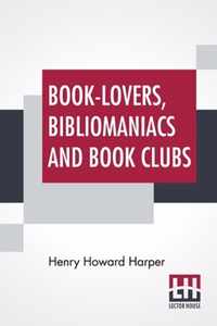 Book-Lovers, Bibliomaniacs And Book Clubs