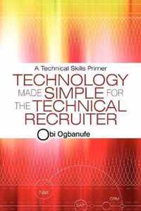 Technology Made Simple for the Technical Recruiter