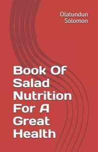 Book Of Salad Nutrition For A Great Health