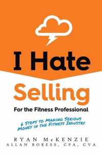 I Hate Selling for the Fitness Professional