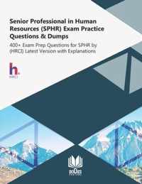 Senior Professional in Human Resources (SPHR) Exam Practice Questions & Dumps