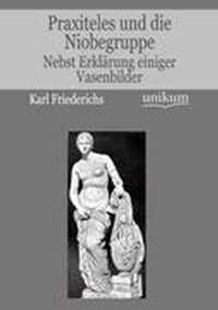 Praxiteles und die Niobegruppe