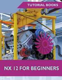 NX 12 For Beginners