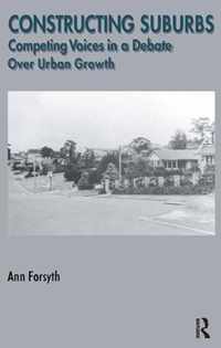 Constructing Suburbs: Competing Voices in a Debate Over Urban Growth