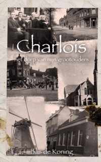 Charlois - het dorp van mijn grootouders - Bas de Koning - Paperback (9789464480429)