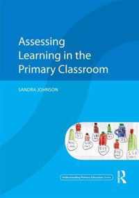 Assessing Learning in the Primary Classroom