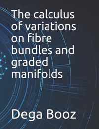 The calculus of variations on fibre bundles and graded manifolds