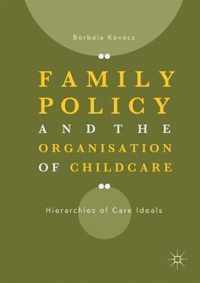 Family Policy and the Organisation of Childcare