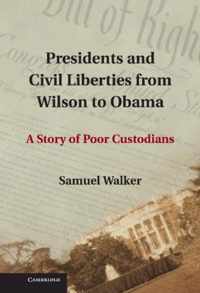 Presidents and Civil Liberties from Wilson to Obama