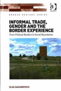 Informal Trade, Gender and the Border Experience