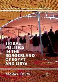 Tribal Politics in the Borderland of Egypt and Libya