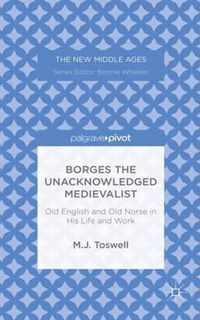 Borges the Unacknowledged Medievalist