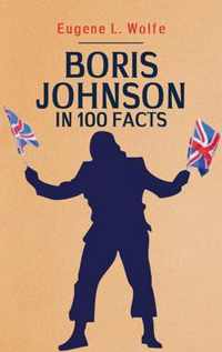 Boris Johnson in 100 Facts