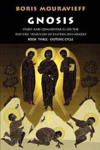 Gnosis: Study and Commentaries on the Esoteric Tradition of Eastern Orthodoxy: v.3