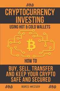 Cryptocurrency Investing Using Hot & Cold Wallets