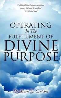 Operating In The Fulfillment Of Divine Purpose