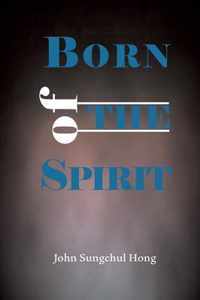 Born of the Spirit