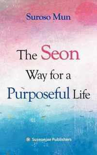 The Seon Way for a Purposeful Life