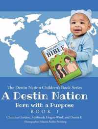 A Destin Nation: Born with a Purpose