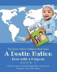 A Destin Nation: Born with a Purpose