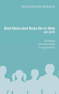 Bad Girls and Boys Go to Hell (or not)