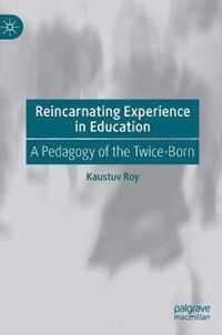 Reincarnating Experience in Education