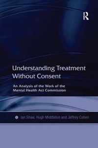 Understanding Treatment Without Consent