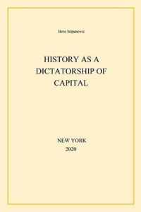 History as a Dictatorship of Capital