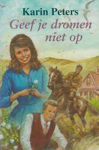 Geef je dromen niet op