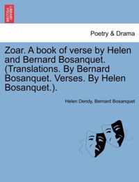 Zoar. a Book of Verse by Helen and Bernard Bosanquet. (Translations. by Bernard Bosanquet. Verses. by Helen Bosanquet.).