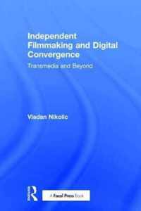 Independent Filmmaking and Digital Convergence