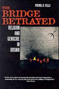 The Bridge Betrayed - Religion & Genocide in Bosnia (Paper)