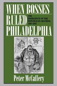 When Bosses Ruled Philadelphia