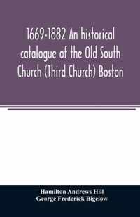 1669-1882 An historical catalogue of the Old South Church (Third Church) Boston