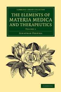 The Cambridge Library Collection - History of Medicine The Elements of Materia Medica and Therapeutics