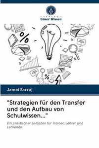 Strategien fur den Transfer und den Aufbau von Schulwissen...