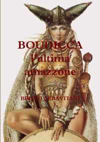 BOUDICCA l'ultima amazzone