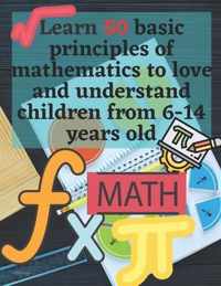 Learn 50 basic principles of mathematics to love and understand children from 6-14 years old