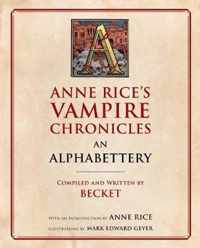 Anne Rice's Vampire Chronicles An Alphabettery