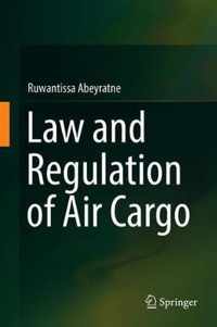 Law and Regulation of Air Cargo