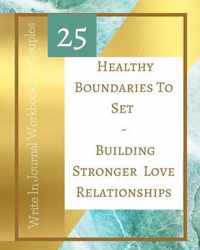 25 Healthy Boundaries To Set - Building Stronger Love Relationships - Write In Journal Workbook For Couples - Teal Gold