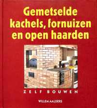 Gemetselde kachels, fornuizen en open haarden zelf bouwen