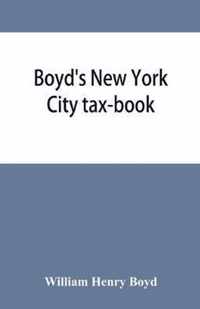 Boyd's New York City tax-book; being a list of persons, corporations & co-partnerships, resident and non-resident, who were taxed according to the assessors' books, 1856 & '57