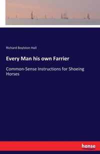 Every Man his own Farrier