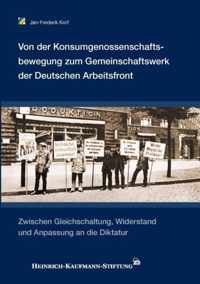 Von der Konsumgenossenschaftsbewegung zum Gemeinschaftswerk der Deutschen Arbeitsfront