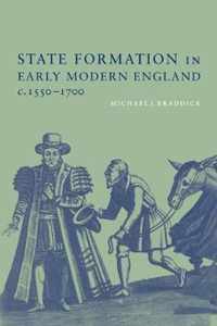 State Formation in Early Modern England, c.1550-1700