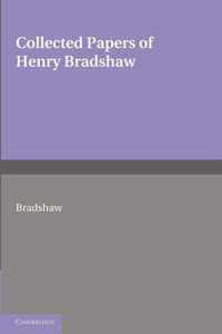 Collected Papers of Henry Bradshaw