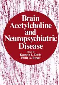 Brain Acetylcholine and Neuropsychiatric Disease