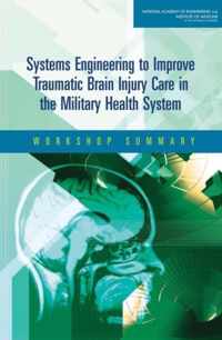 Systems Engineering to Improve Traumatic Brain Injury Care in the Military Health System